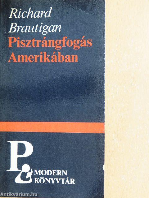 Pisztrángfogás Amerikában/Egy déli tábornok az amerikai polgárháborúban