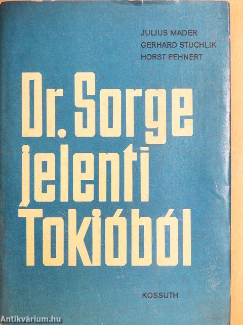 Dr. Sorge jelenti Tokióból