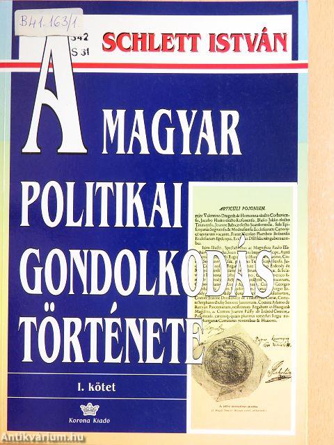 A magyar politikai gondolkodás története I.