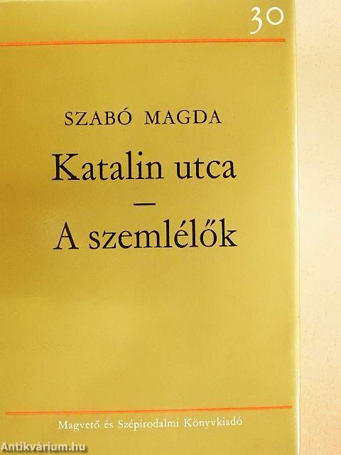 Katalin utca/A szemlélők