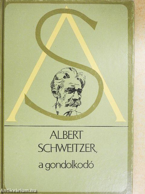 Albert Schweitzer, a gondolkodó