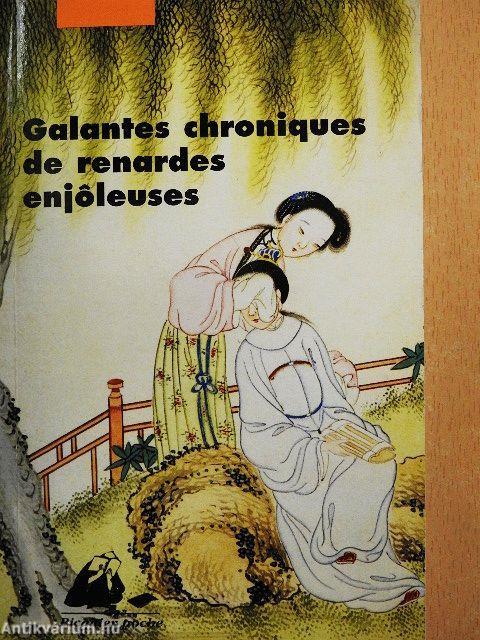 Galantes chroniques de renardes enjoleuses