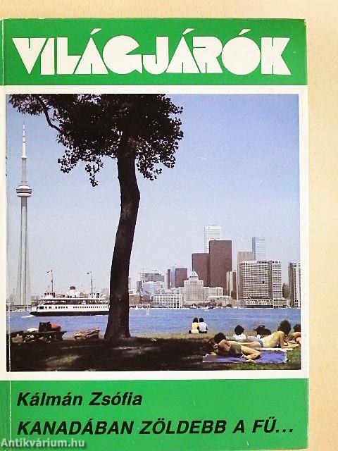 Kanadában zöldebb a fű...