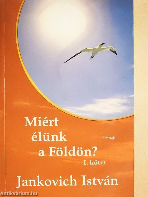 Miért élünk a Földön? I.