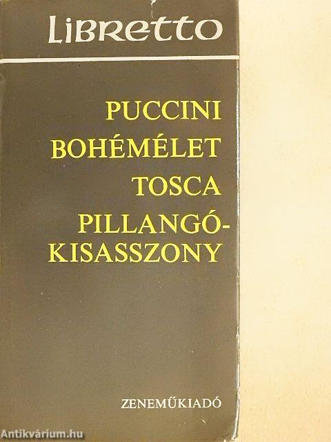 Puccini: Bohémélet/Tosca/Pillangókisasszony