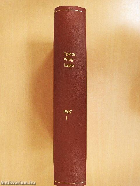 Tolnai Világlapja 1907. (nem teljes évfolyam)