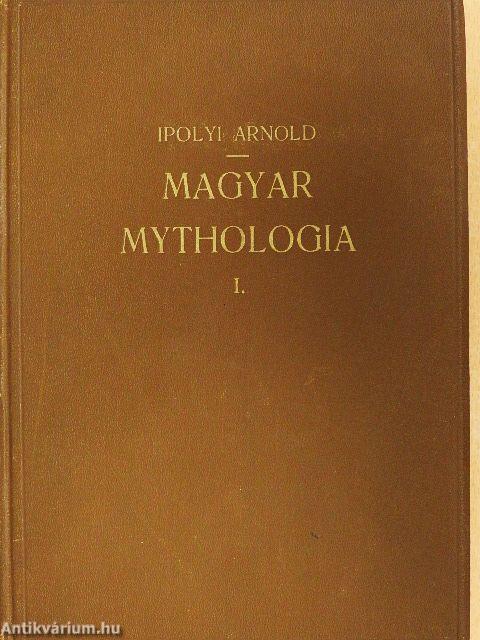 Magyar Mythologia I-II.