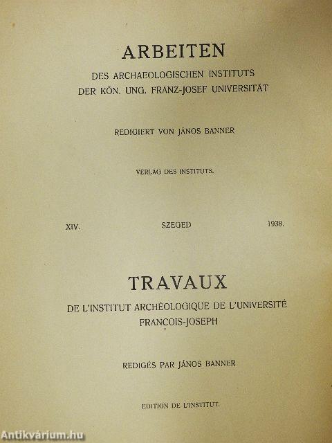 Dolgozatok a M. Kir. Ferencz József-Tudományegyetem Régiségtudományi Intézetéből XIV.