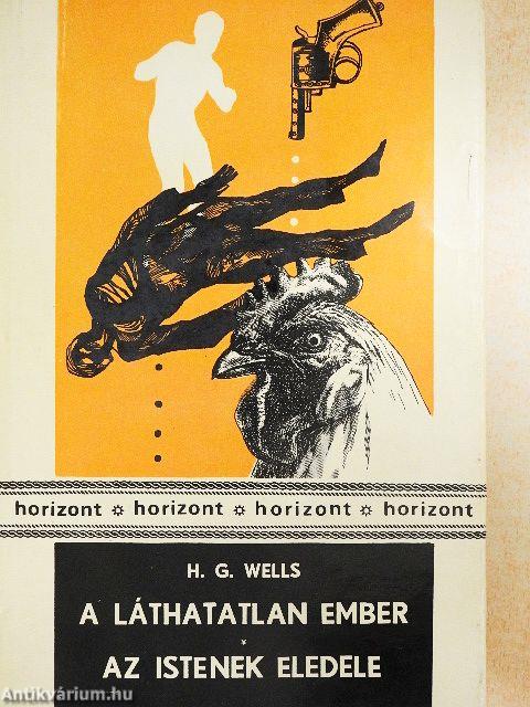 A láthatatlan ember/Az istenek eledele