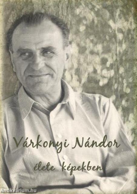 Várkonyi Nándor élete képekben -ÜKH 2016