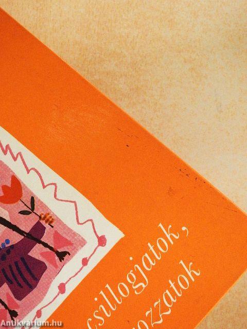 Csillagok, csillogjatok, virágok, virágozzatok