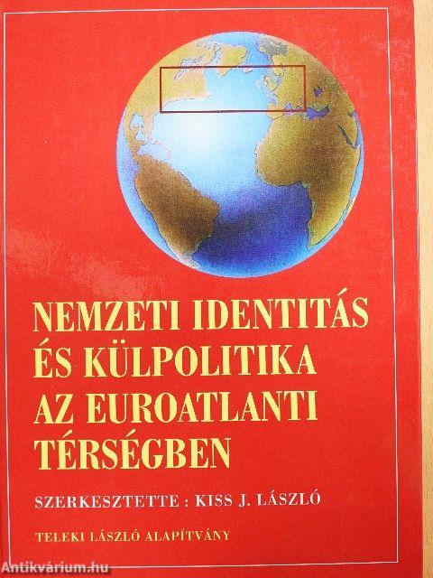 Nemzeti identitás és külpolitika az euroatlanti térségben