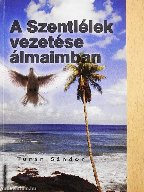 A Szentlélek vezetése álmaimban