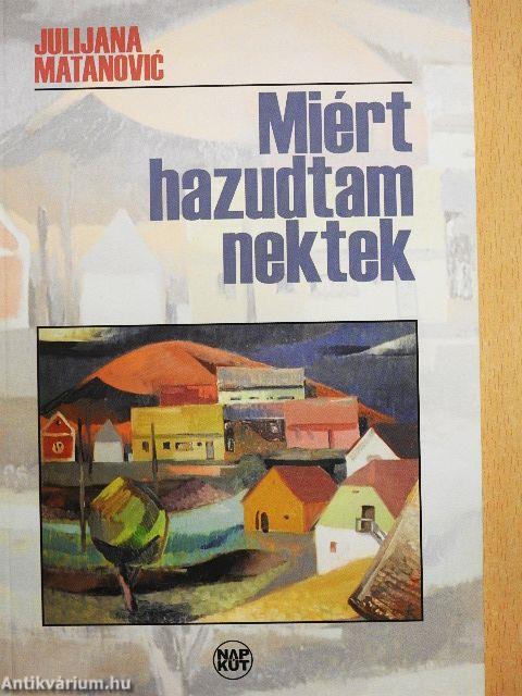 Miért hazudtam nektek