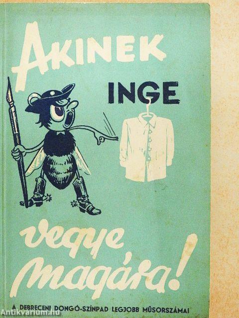 Akinek inge vegye magára!