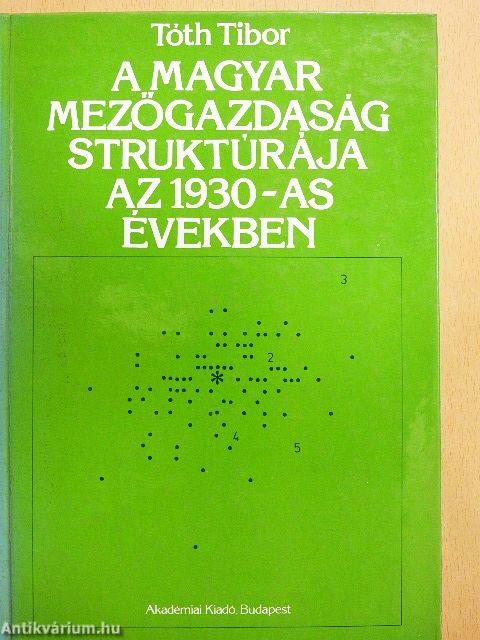 A magyar mezőgazdaság struktúrája az 1930-as években