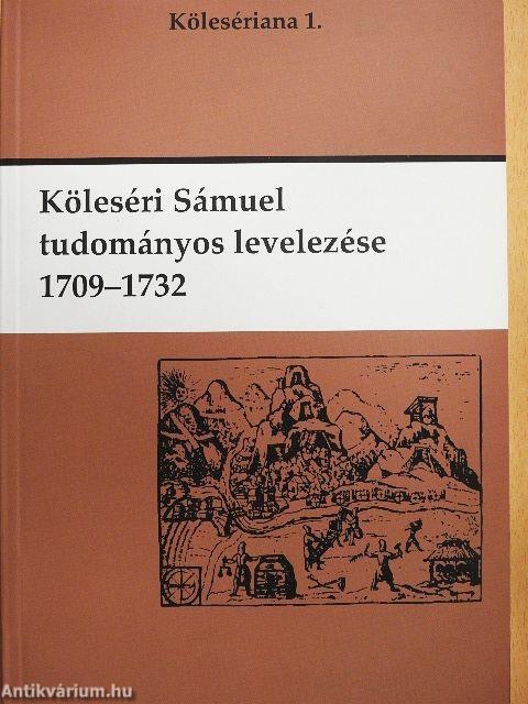 Köleséri Sámuel tudományos levelezése 1709-1732