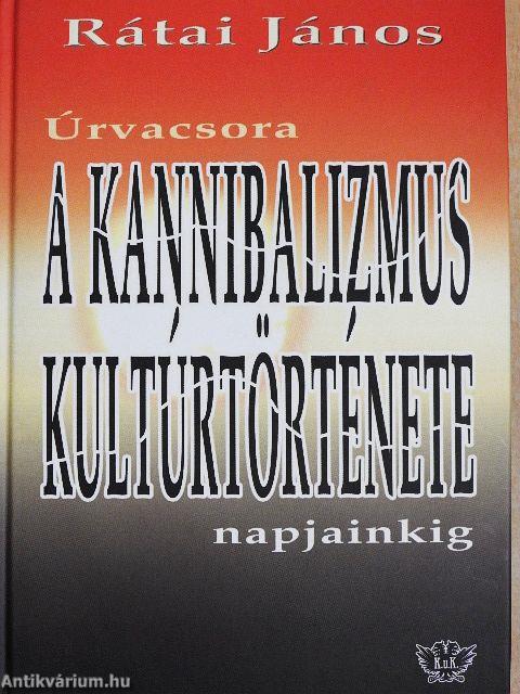 A kannibalizmus kultúrtörténete napjainkig
