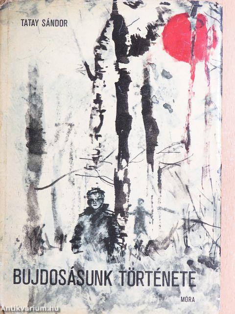 Bujdosásunk története