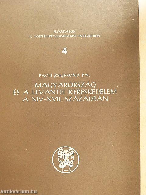 Magyarország és a levantei kereskedelem a XIV-XVII. században