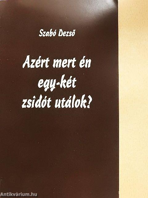 Azért mert én egy-két zsidót utálok?