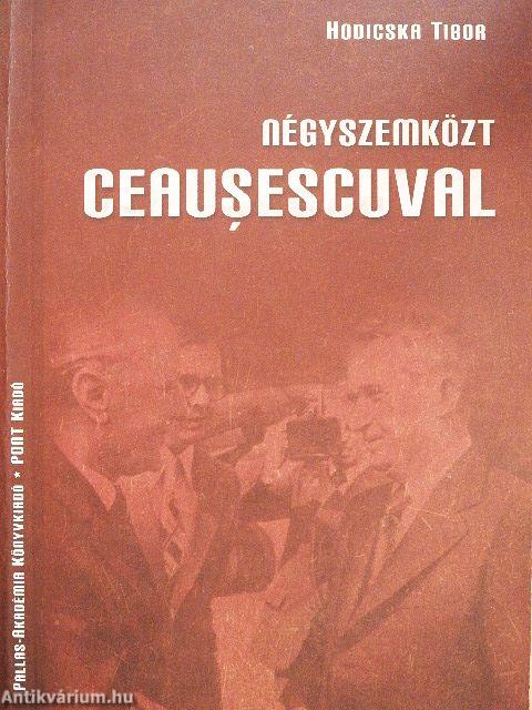 Négyszemközt Ceausescuval
