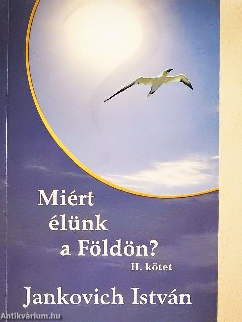 Miért élünk a Földön? II.