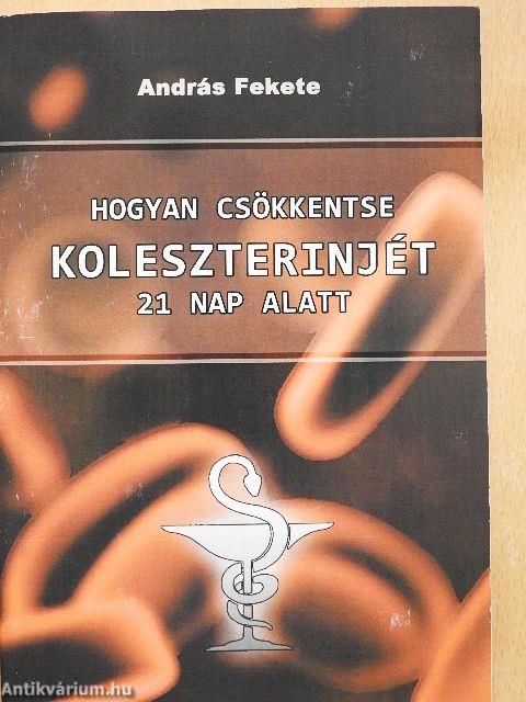 Hogyan csökkentse koleszterinjét 21 nap alatt