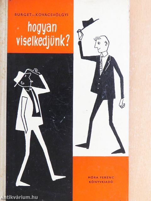 Hogyan viselkedjünk?