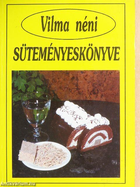 Vilma néni süteményeskönyve