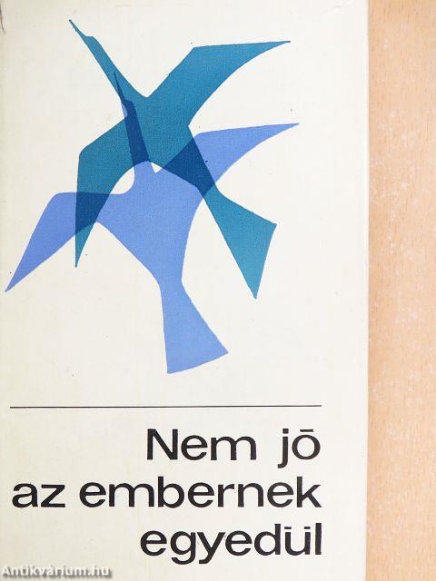 Nem jó az embernek egyedül