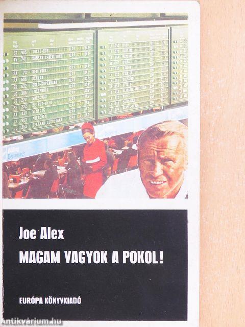 Magam vagyok a pokol!