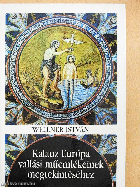 Kalauz Európa vallási műemlékeinek megtekintéséhez