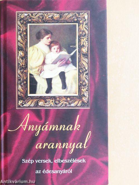 Anyámnak arannyal