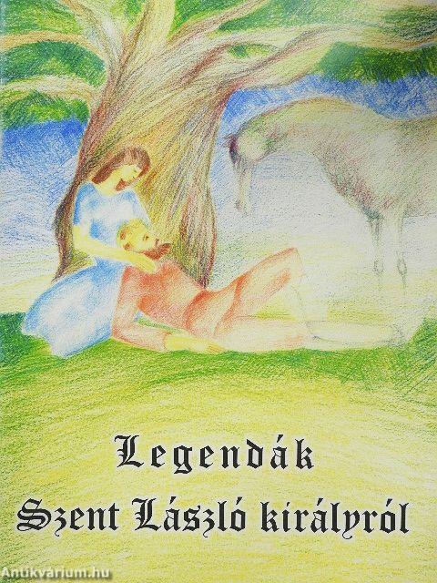 Legendák Szent László királyról