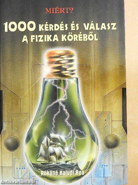 1000 kérdés és válasz a fizika köréből