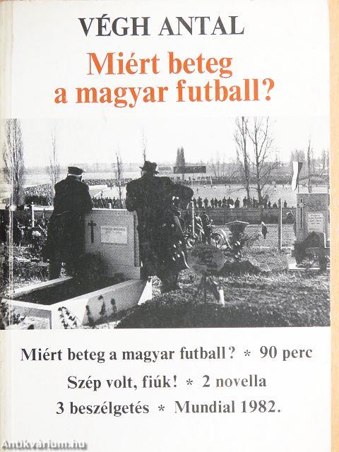 Miért beteg a magyar futball?