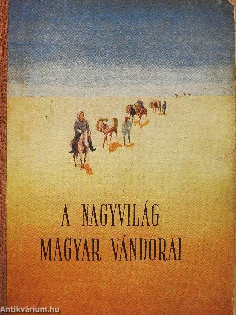 A nagyvilág magyar vándorai