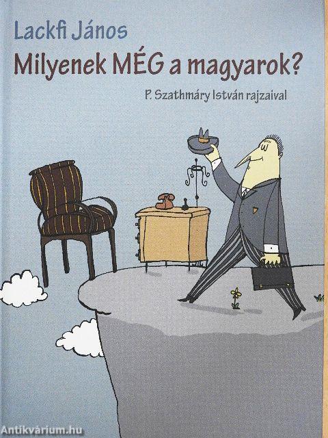 Milyenek MÉG a magyarok?