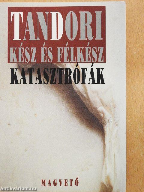 Kész és félkész katasztrófák