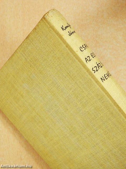 Csak az első száz év nehéz