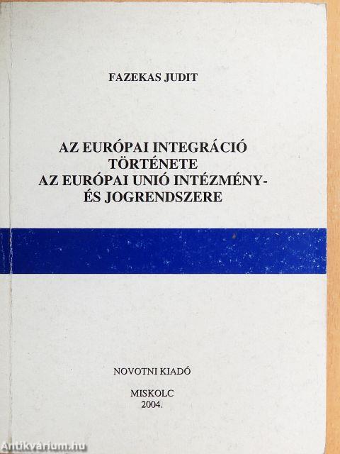 Az európai integráció története/Az Európai Unió intézmény- és jogrendszere