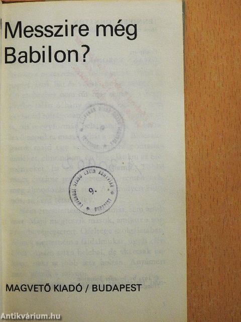 Messzire még Babilon?