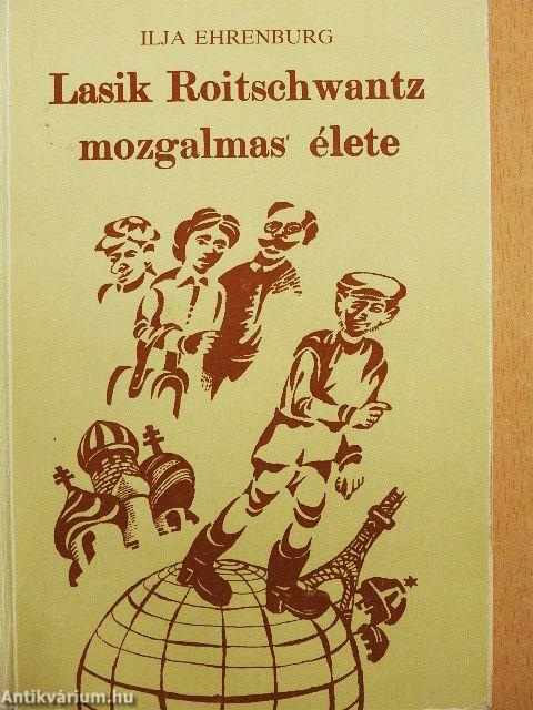 Lasik Roitschwantz mozgalmas élete