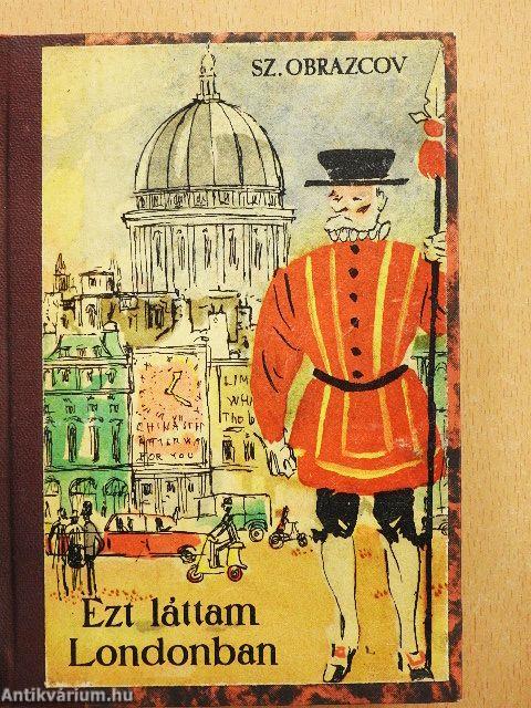 Ezt láttam Londonban