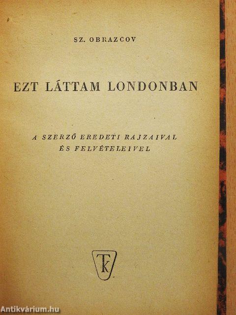 Ezt láttam Londonban