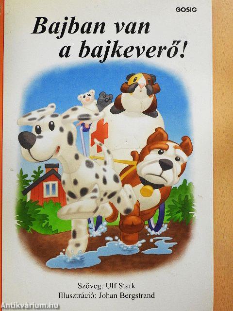 Bajban van a bajkeverő!