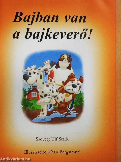 Bajban van a bajkeverő!