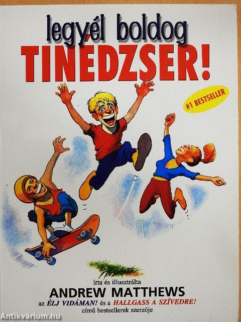 Legyél boldog tinédzser!