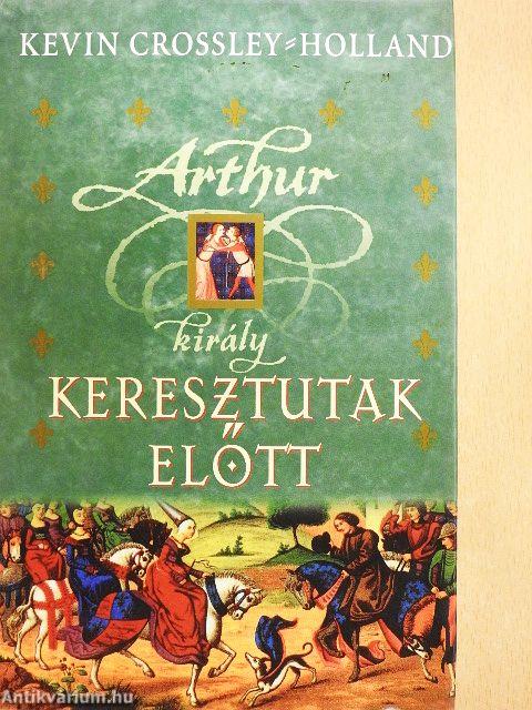 Arthur király - Keresztutak előtt